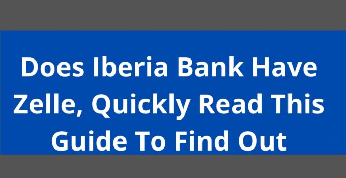 Does Iberia Bank Have Zelle