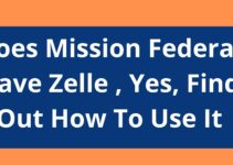 Does Mission Federal Have Zelle, 2023, Yes, Find Out How To Use It