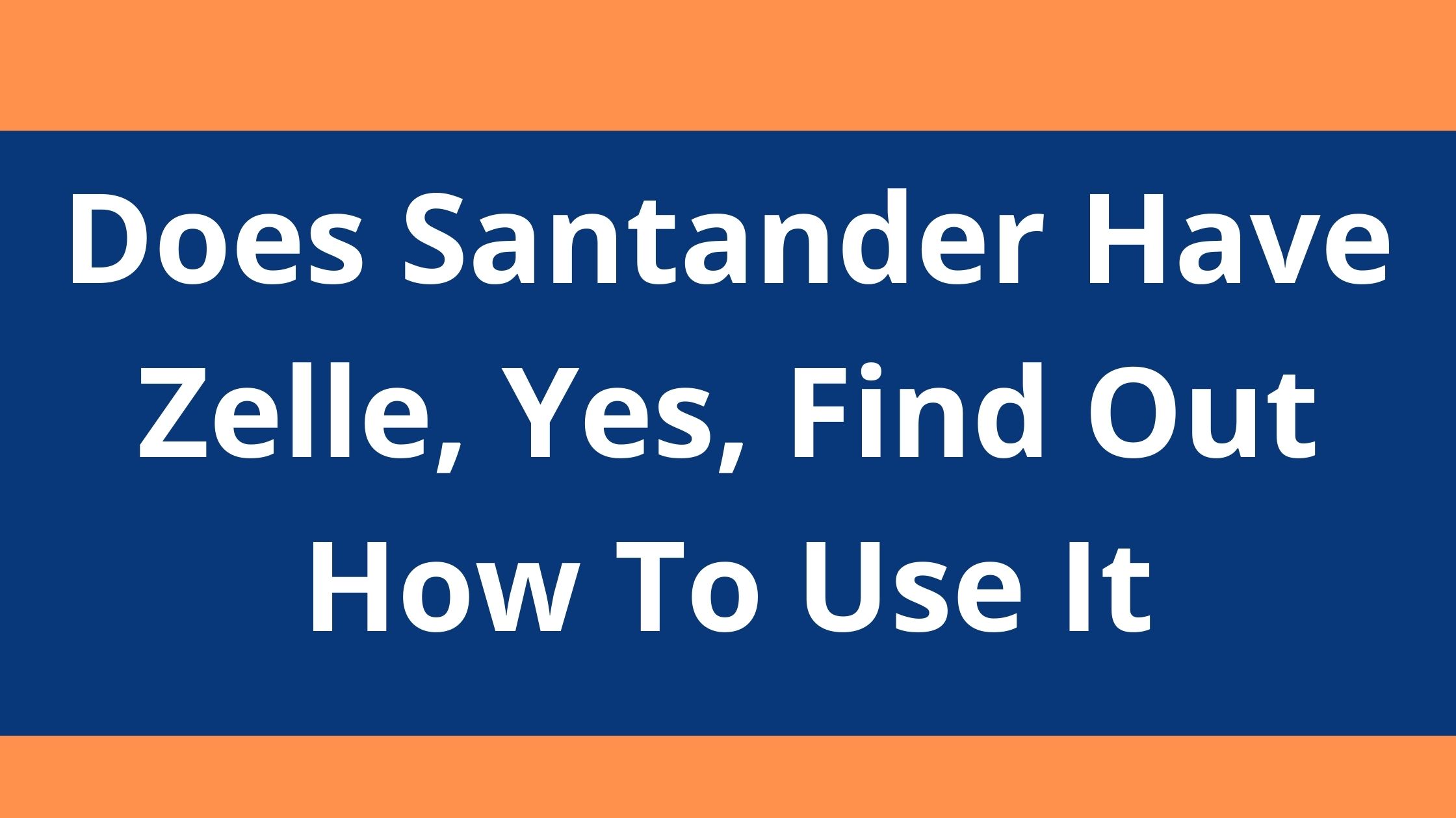 How to Use Zelle  Santander Bank - Santander