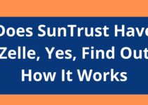 Does SunTrust Have Zelle, 2023, Yes, Find Out How It Works