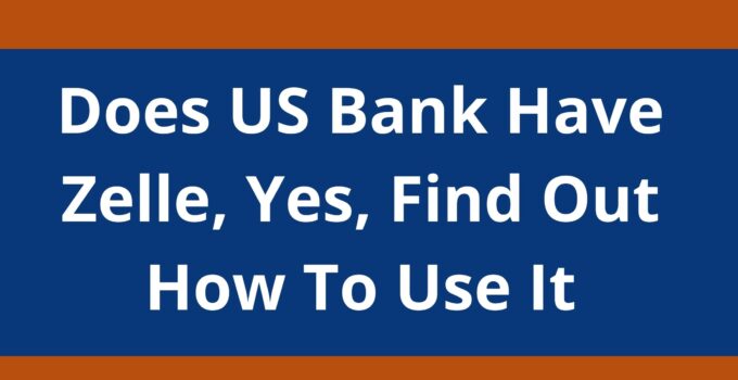 Does US Bank Have Zelle