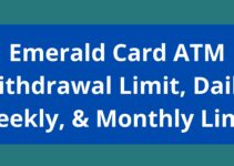 Emerald Card ATM Withdrawal Limit, 2022, Emerald Daily, Weekly, & Monthly Limit