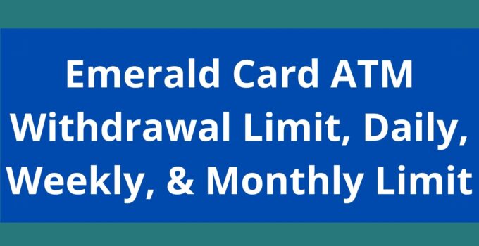 Emerald Card ATM Withdrawal Limit