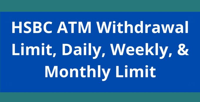 HSBC ATM Withdrawal Limit