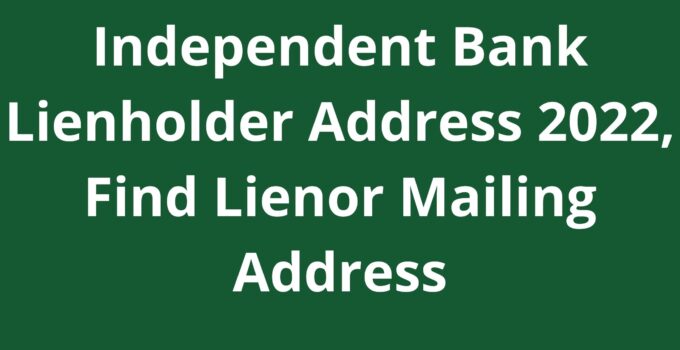 ndependent Bank Lienholder Address