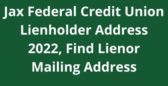 Jax Federal Credit Union Lienholder Address 2023 Find Lienor Mailing 