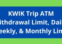 KWIK Trip ATM Withdrawal Limit, 2023, Daily, Weekly, & Monthly Limit