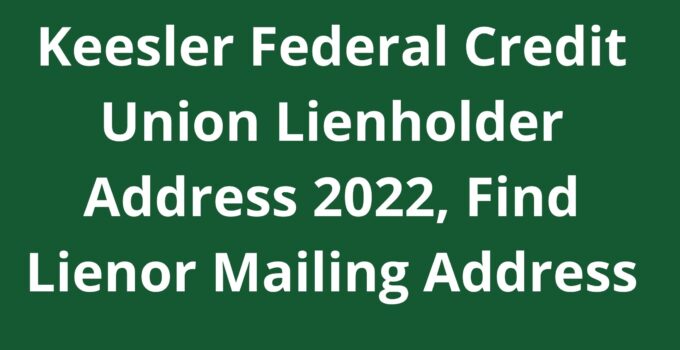 Keesler Federal Credit Union Lienholder Address