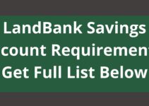 LandBank Savings Account Requirements, 2023, Get Full List Below