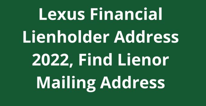 Lexus Financial Lienholder Address 2022, Find Lienor Mailing Address