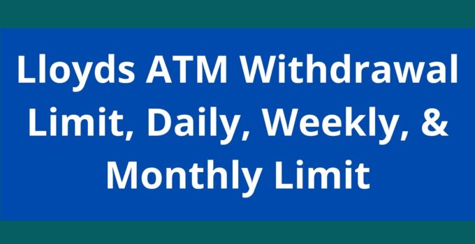Lloyds ATM Withdrawal Limit
