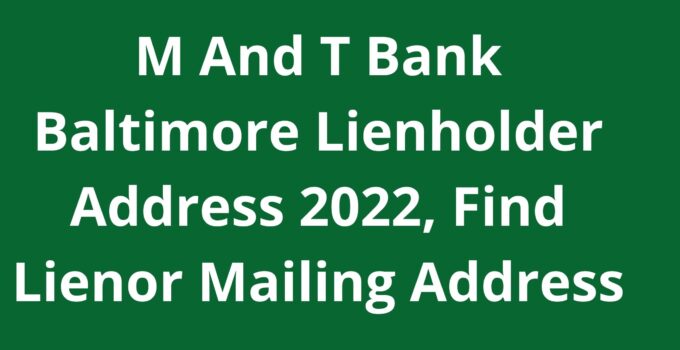 M And T Bank Baltimore Lienholder Address