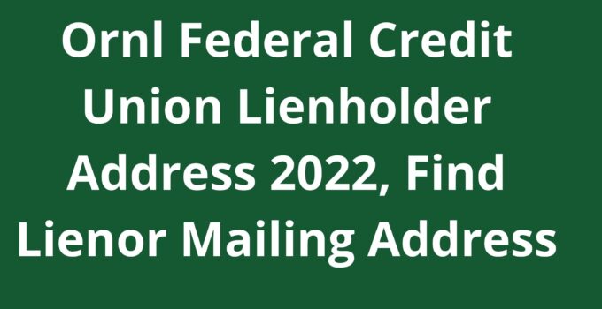 Ornl Federal Credit Union Lienholder Address