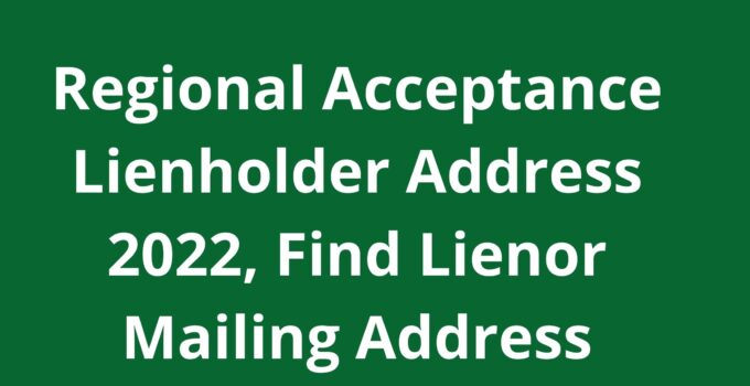 Regional Acceptance Lienholder Address 2023, Find Regional Mailing Address