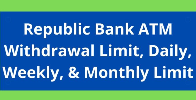 Republic Bank ATM Withdrawal Limit