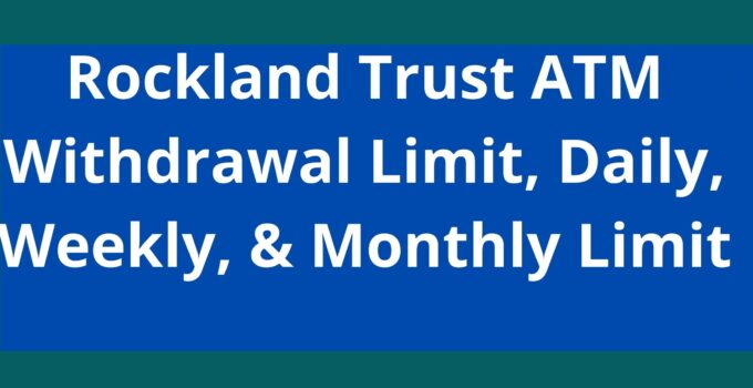 Rockland Trust ATM Withdrawal Limit