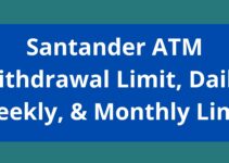 Santander ATM Withdrawal Limit, 2023, Santander Daily, Weekly, & Monthly Limit