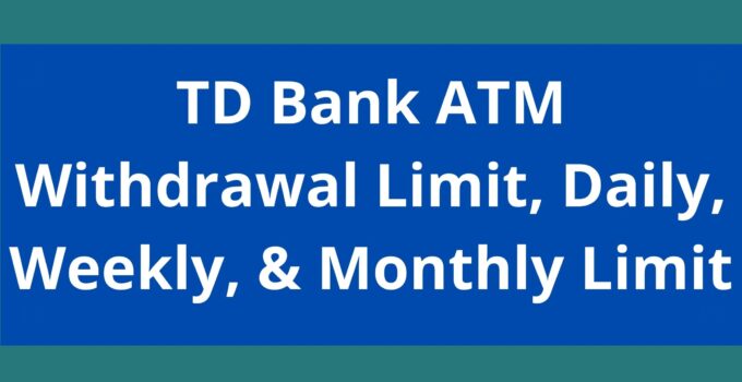 TD Bank ATM Withdrawal Limit