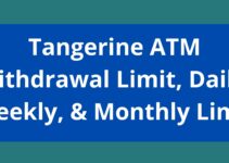 Tangerine ATM Withdrawal Limit, 2023, Tangerine Daily, Weekly, & Monthly Limit