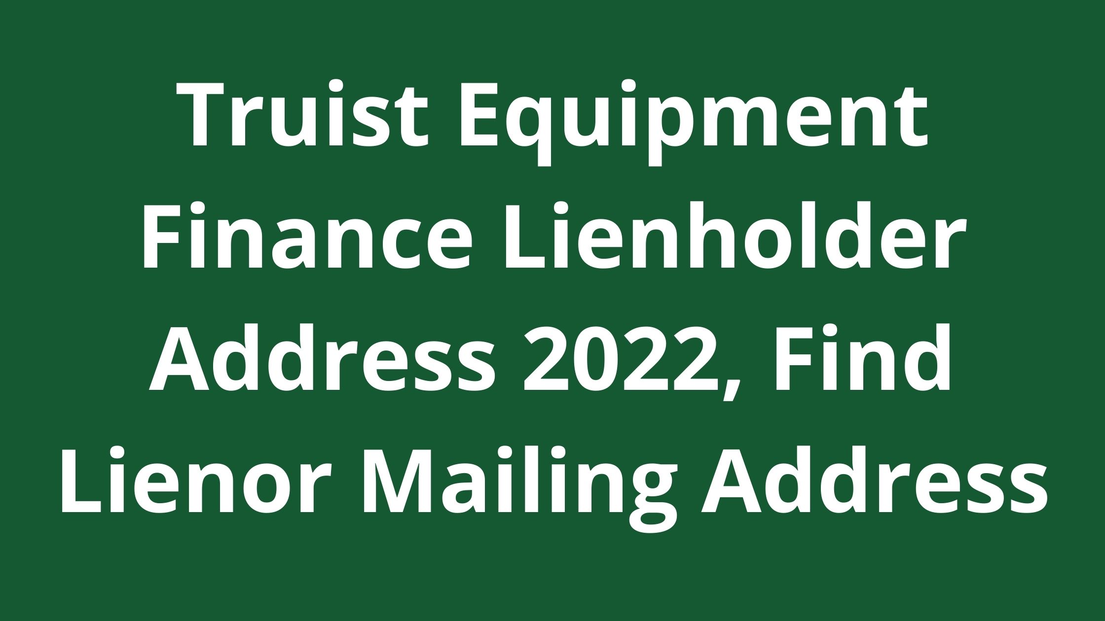 truist-equipment-finance-lienholder-address-2023-find-lienor-mailing