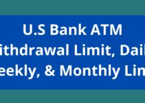 U.S Bank ATM Withdrawal Limit, 2023, US Daily, Weekly, & Monthly Limit