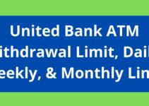 United Bank ATM Withdrawal Limit, 2023, Daily, Weekly, & Monthly Limit