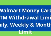 Walmart Money Card ATM Withdrawal Limit, 2022, Daily, Weekly & Monthly Limit
