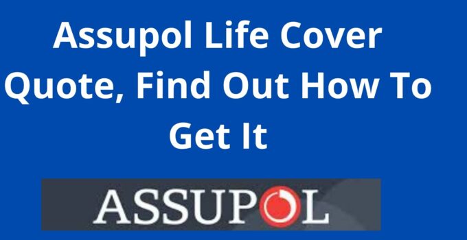 Assupol Life Cover Quote, Find Out How To Get It