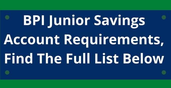 BPI Junior Savings Account Requirements