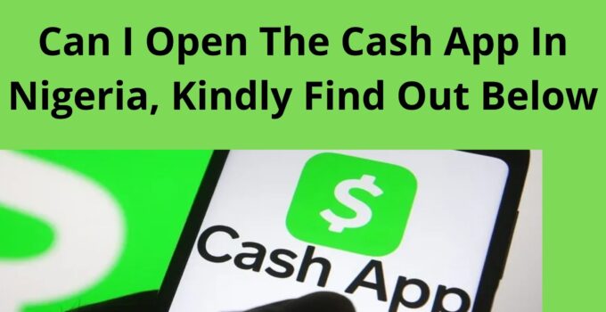 Can I Open The Cash App In Nigeria