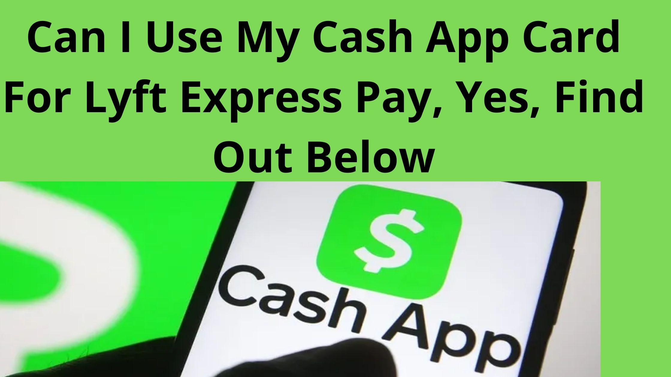 Can I Use My Cash App Card For Lyft Express Pay, Yes, Find Out ...