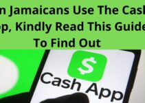 Can Jamaicans Use The Cash App, Kindly Read This Guide To Find Out