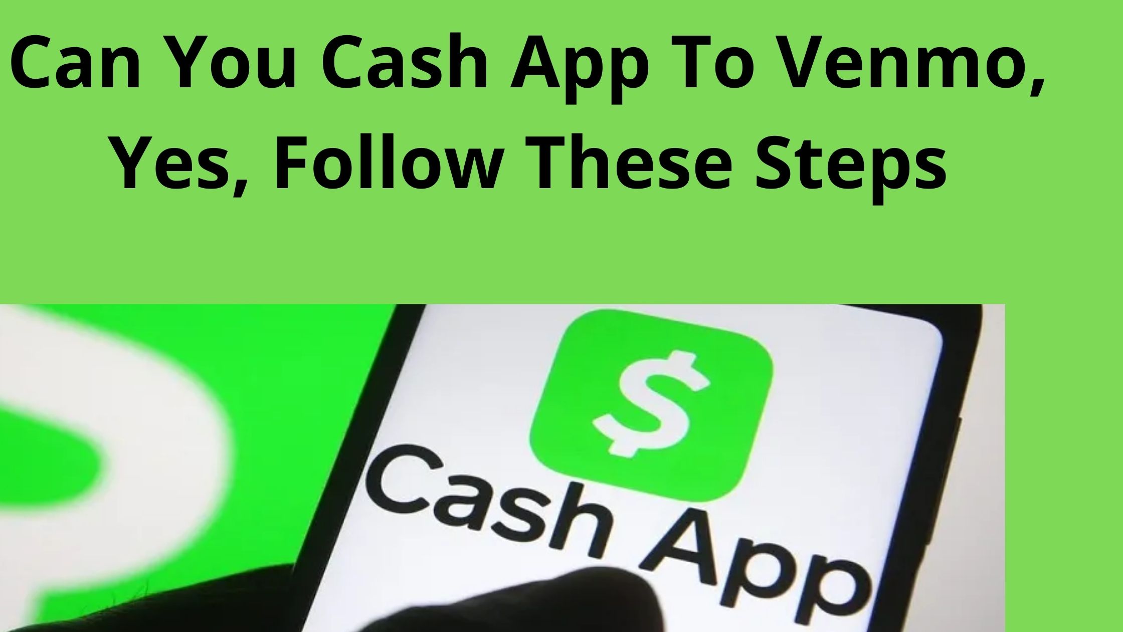 Can You Cash App To Venmo, Yes, Follow These Steps