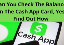 Can You Check The Balance On The Cash App Card, Yes, Find Out How