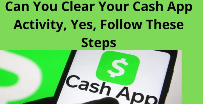 Can You Clear Your Cash App Activity