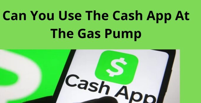 Can You Use The Cash App At The Gas Pump