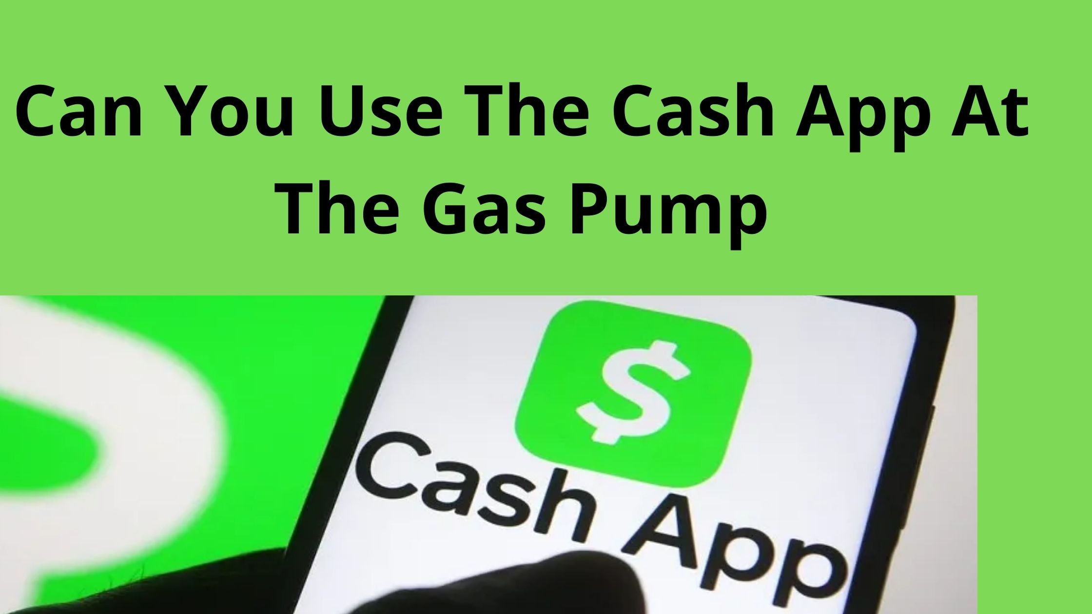 Can You Use The Cash App At The Gas Pump, Yes, Get Details Below
