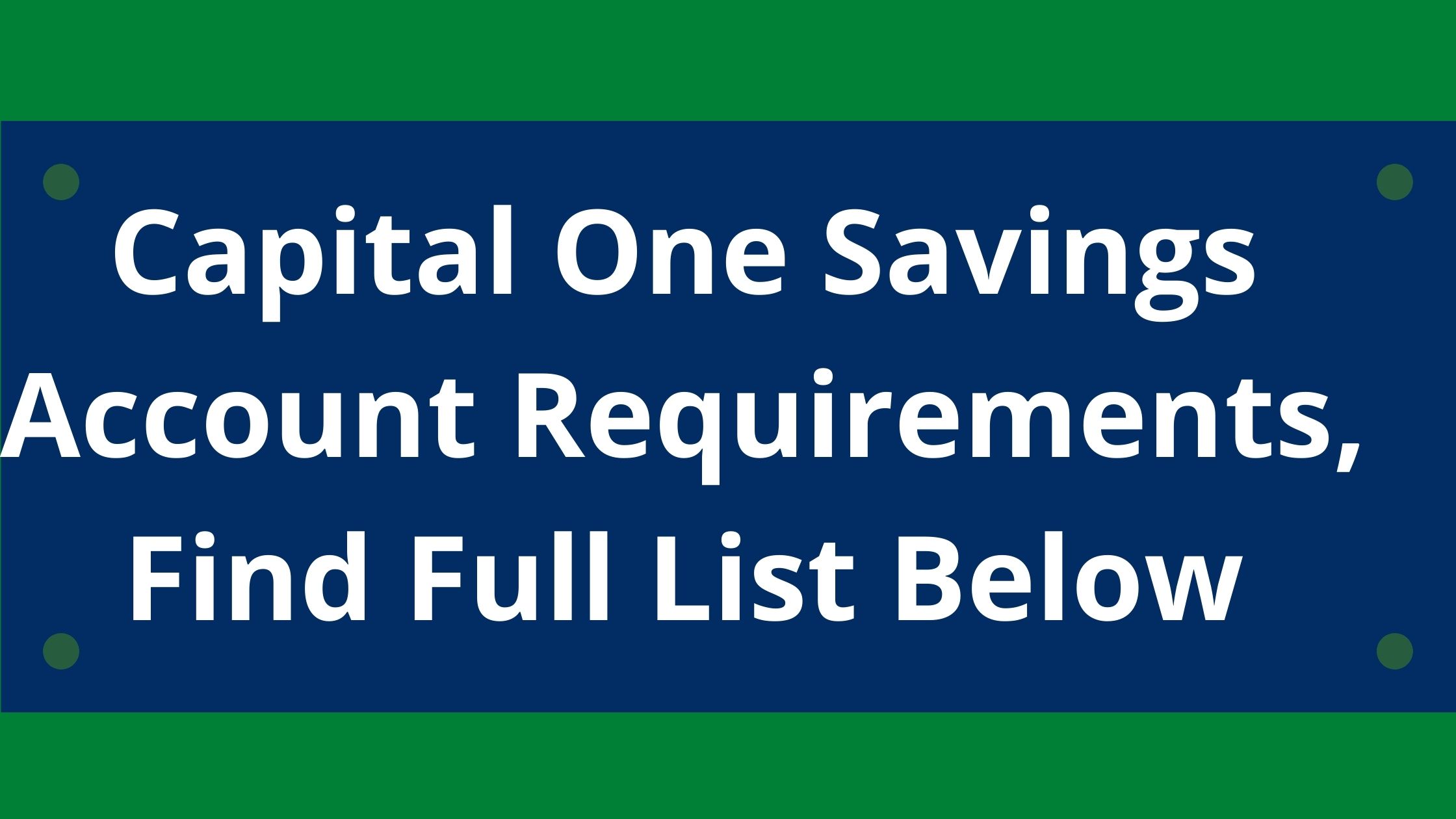 capital-one-savings-account-requirements-2023-find-full-list-below