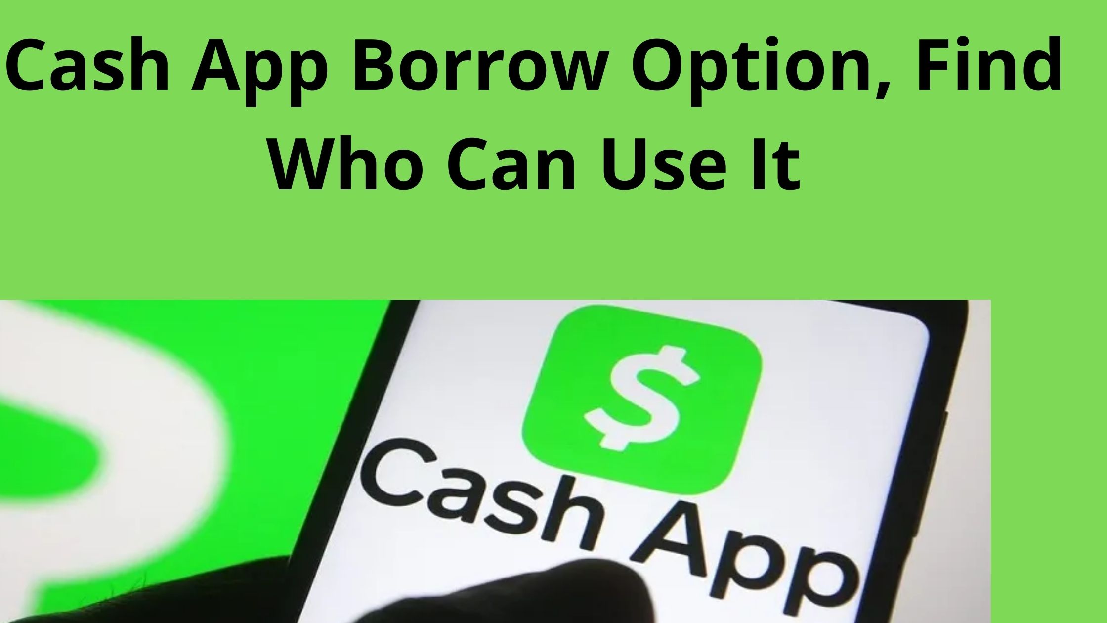 Cash App Borrow Option, Find Who Can Use It