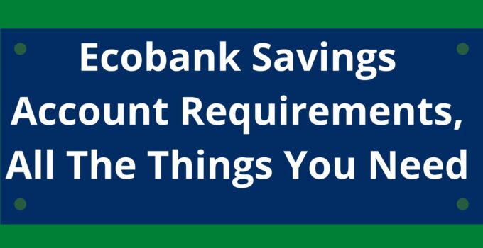 Ecobank Savings Account Requirements