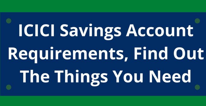 ICICI Savings Account Requirements