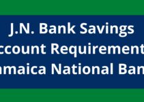 J.N. Bank Savings Account Requirements, 2022, Jamaica National Bank