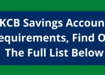 KCB Savings Account Requirements, 2022, Find Out The Full List Below