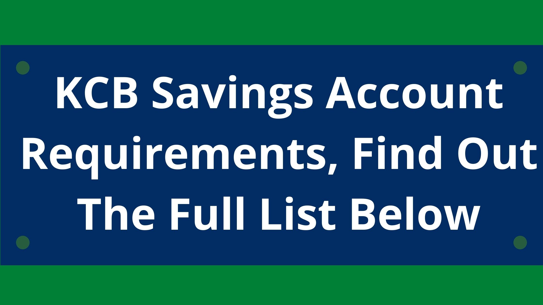 kcb-savings-account-requirements-2022-find-out-the-full-list-below