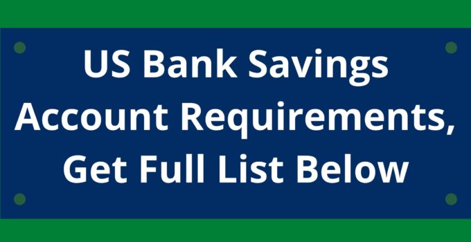 US Bank Savings Account Requirements