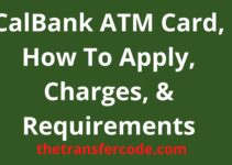 CalBank ATM Card, How To Apply, Charges, & Requirements