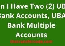 Can I Have Two (2) UBA Bank Accounts, 2023, UBA Bank Multiple Accounts
