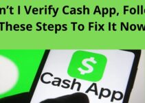Can’t I Verify Cash App, Follow These Steps To Fix It Now
