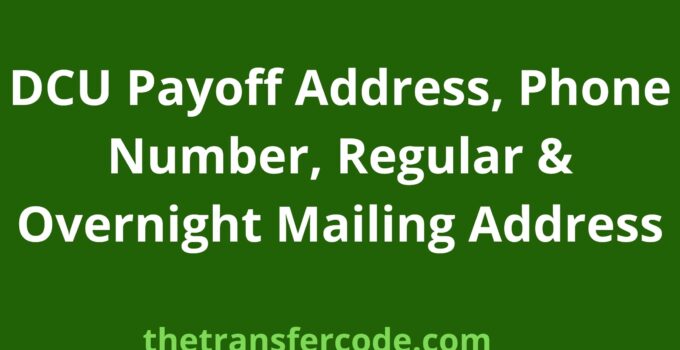 DCU Payoff Address, 2023, Phone Number, Regular & Overnight Mailing Address