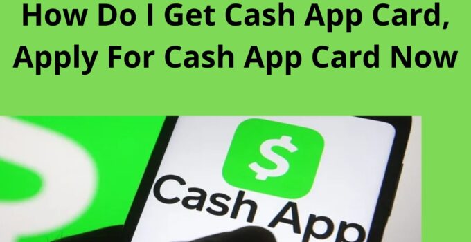 How Do I Get Cash App Card